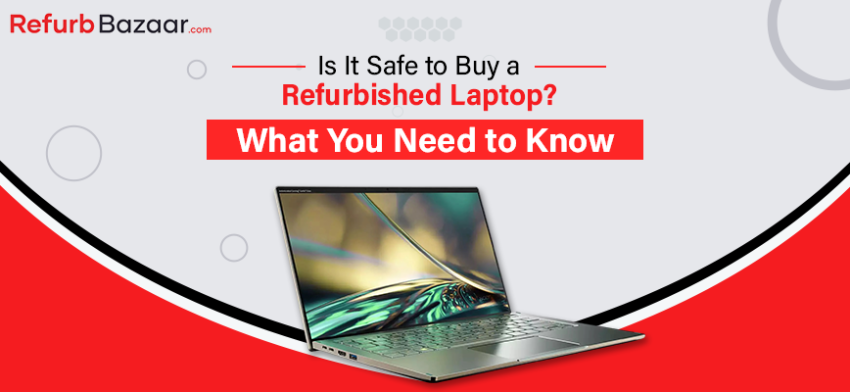 Is It Safe to Buy a Refurbished Laptop What You Need to Know Image